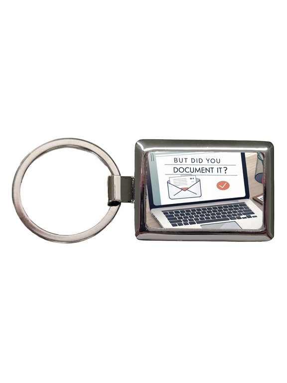 But Did You Document It Laptop Email Funny Metal Rectangle Keychain