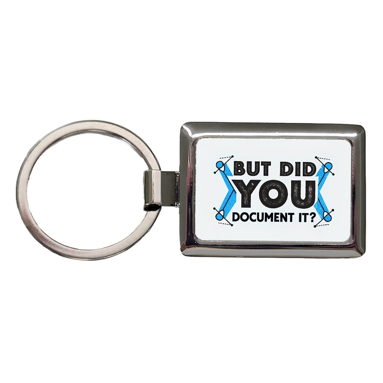 But Keychain But Did You Document It Metal Rectangle Keychain - Walmart.com