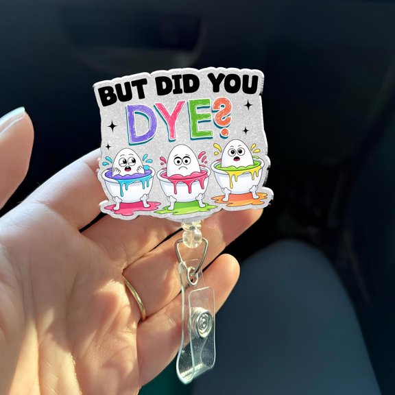 But Did You Dye Badge Reel, Funny Nurse Badge Holder, Medical Humor ID Reel, GI Lab Endoscopy Gift