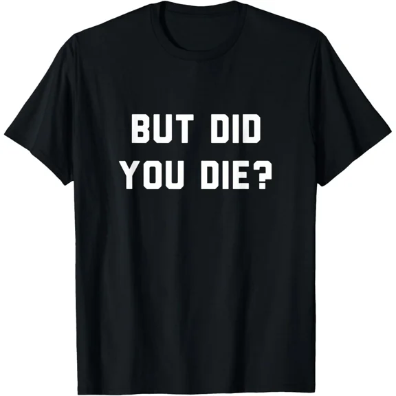 But Did You Make It Funny Hangover Workout Quote Gym Fitness Humor Graphic Art Unisex T-Shirt, S-5XL