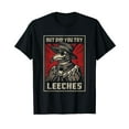 thumbnail image 1 of But Did You Try Leeches Plague Doctor Middle Age Medicines T-Shirt, 1 of 5