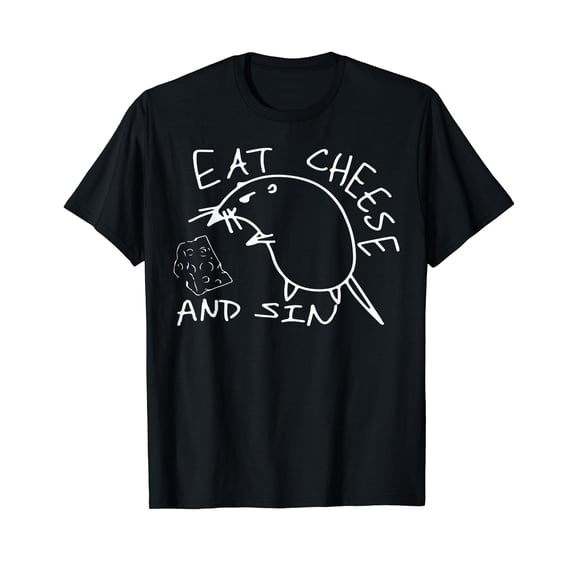 But Eat Cheese And Sin Funny Rat T-Shirt