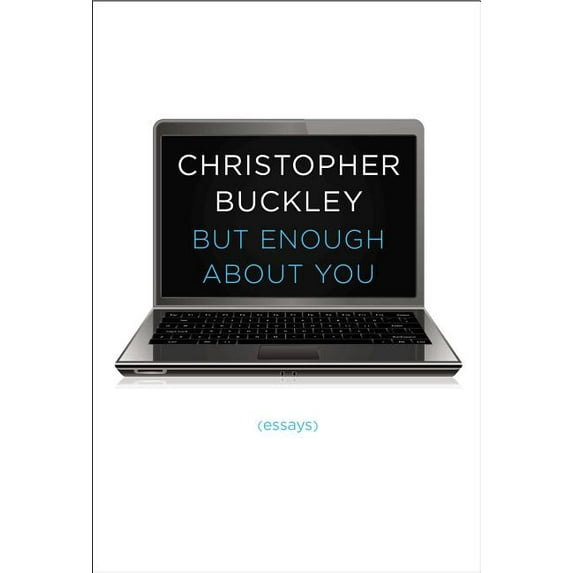 But Enough About You : Essays (Hardcover)