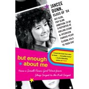 But Enough about Me How a Small-Town Girl Went from Shag Carpet to the Red Carpet, Paperback