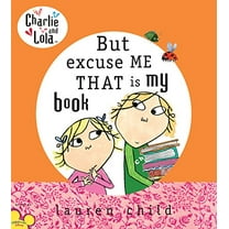 Pre-Owned Charlie and Lola: But Excuse Me That Is My Book (Hardcover) 0803730969 9780803730960