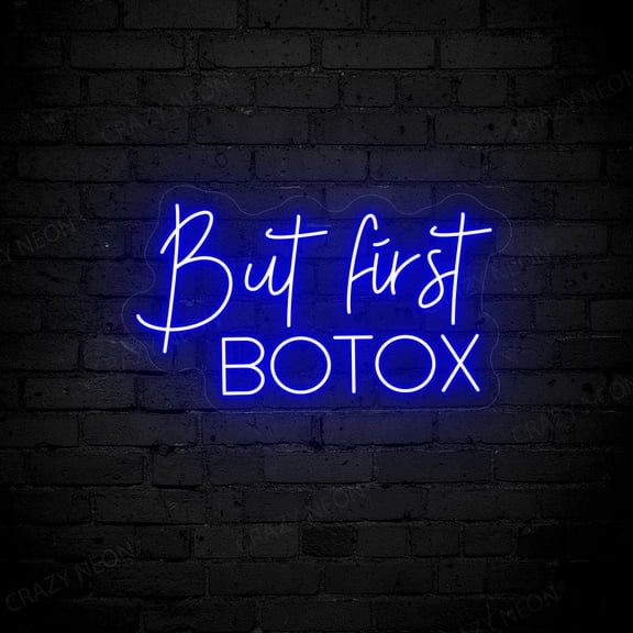 But First Botox Neon Sign (Warmwhite, 28"(W)x16"(H))
