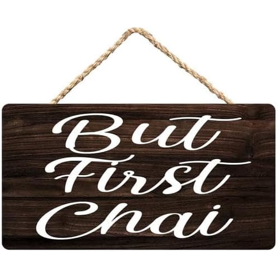 But First Chai Rustic Wooden Plaque 12 x 8 Inch - Home & Garden Decor ...
