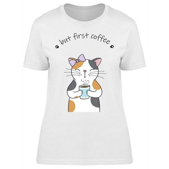 But First Coffe Cat T-Shirt Women -Image by Shutterstock, Female Large
