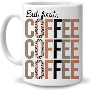 https://i5.walmartimages.com/seo/But-First-Coffee-11oz-White-Ceramic-Coffee-Tea-Mug-Gifts-For-Coffee-Lovers-Caffeine-Lovers-Humor-Lovers-Family-Friends-On-Birthday-Holiday_60fca0cc-c97c-4c4f-8516-c62cbce7e25d.3bf19b85317982e874e021a57e11e68d.jpeg?odnHeight=320&odnWidth=320&odnBg=FFFFFF