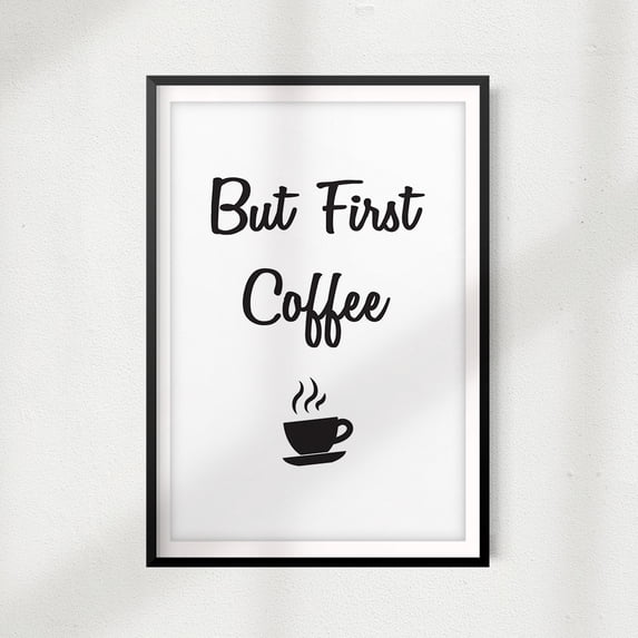 But First Coffee 5" x 7" UNFRAMED Print Home Décor, Coffee Wall Art