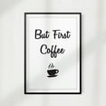 thumbnail image 1 of But First Coffee 8" x 10" UNFRAMED Print Home Décor, Coffee Wall Art, 1 of 1