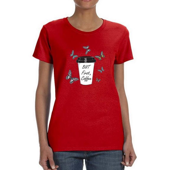 But First Coffee Butterflies T-Shirt Women -Image by Shutterstock, Female Small