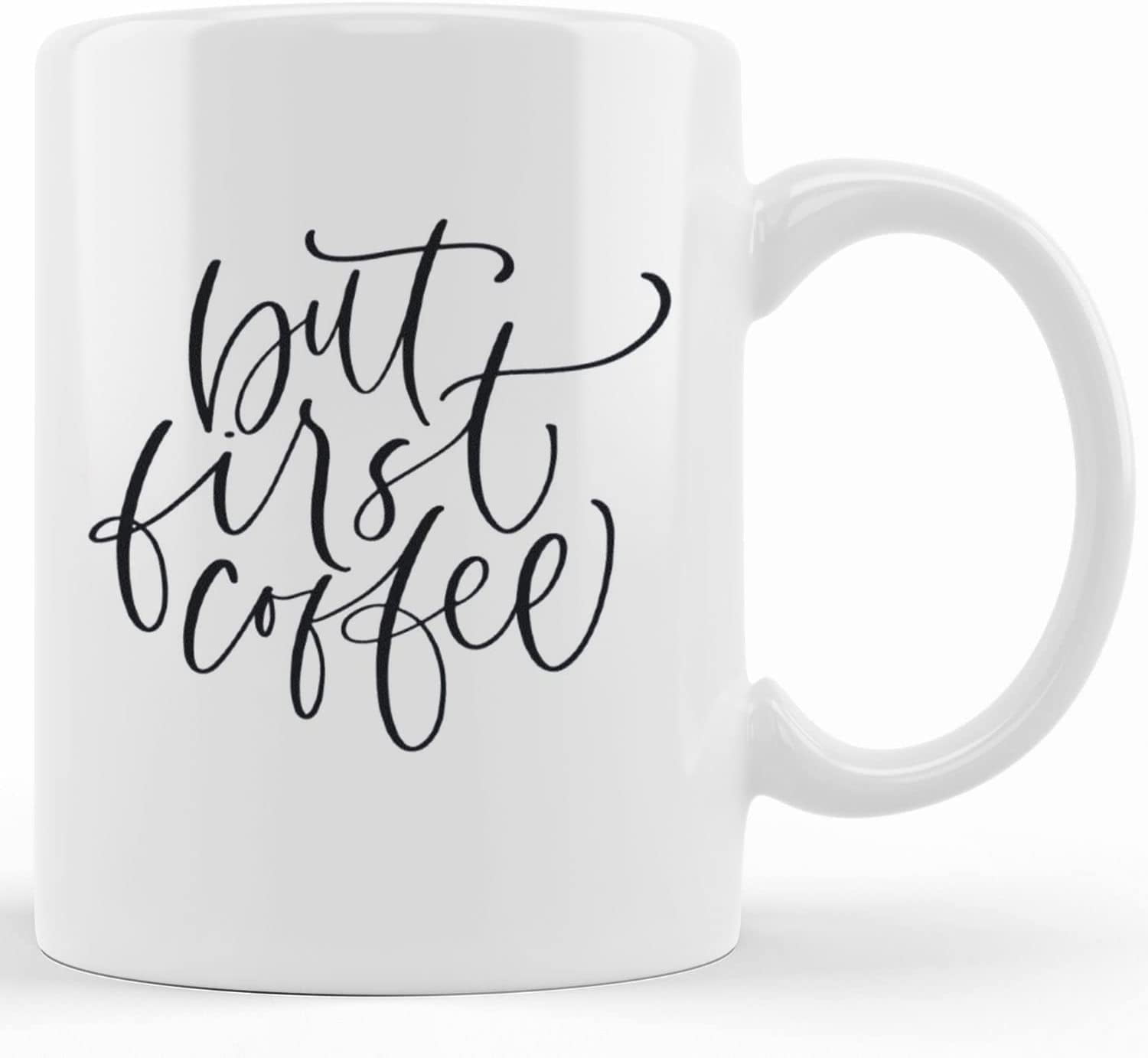 But First Coffee, Coffee Quotes, Gift Idea, Coffee Mug, Gift For Her, Coffee Lover Gift, But First Coffee Mug, Novelty Coffee Mugs 11oz, 15oz Mug