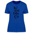 thumbnail image 1 of But First Coffee Cool Mug T-Shirt Women -Image by Shutterstock, Female XX-Large, 1 of 2