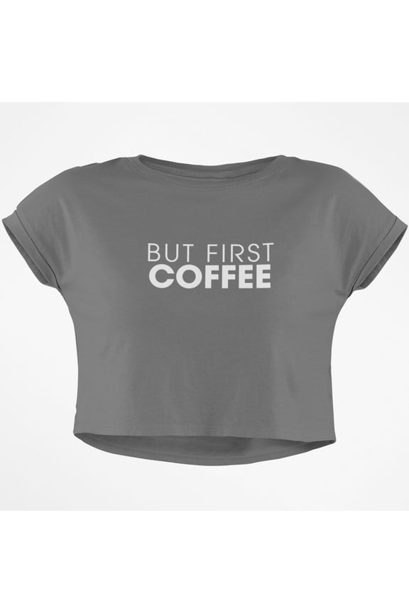 But First Coffee Junior Boxy Crop Top T Shirt