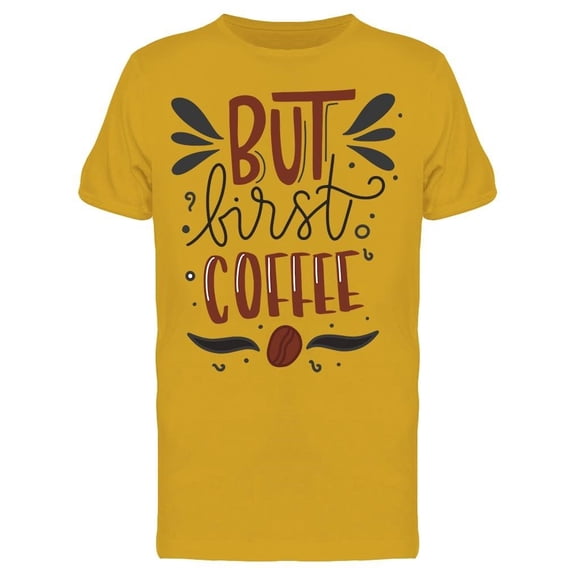 But First Coffee Lyrics Tee Men's -Image by Shutterstock