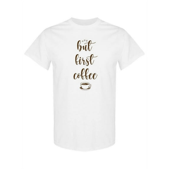 But First, Coffee T-Shirt Women -SPIdeals Designs, Female x-Large