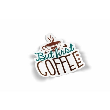 But First Coffee Waterproof Sticker