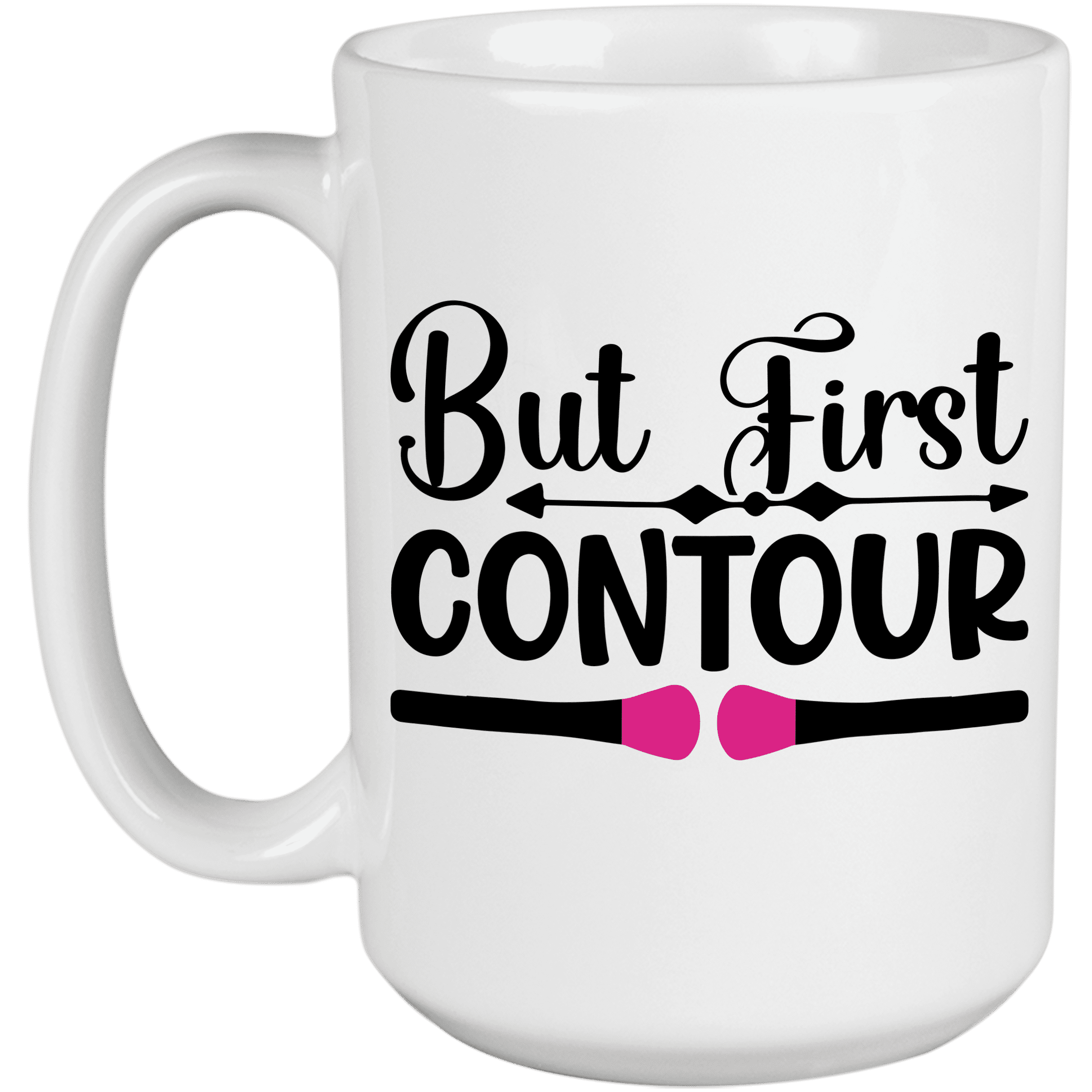 But First Contour, Beautician Quote Beauty Themed Merch for Makeup