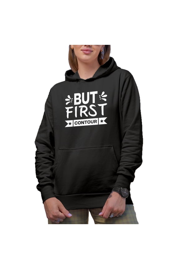But First Contour, Beauty Themed Merch Gift for Makeup Artist or Lovers, Cosmetologists & Beauticians, Black Hooded Sweatshirt or Hoodie, Medium