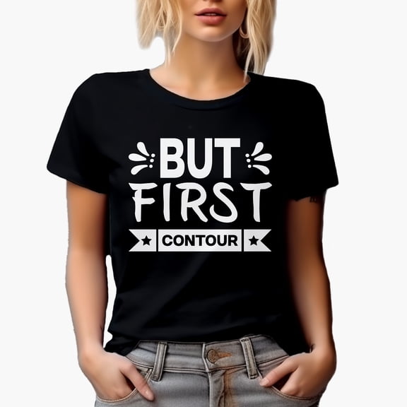 But First Contour, Beauty Themed Merch Gift for Makeup Artist or Lovers, Cosmetologists & Beauticians, Black T-Shirt, Small