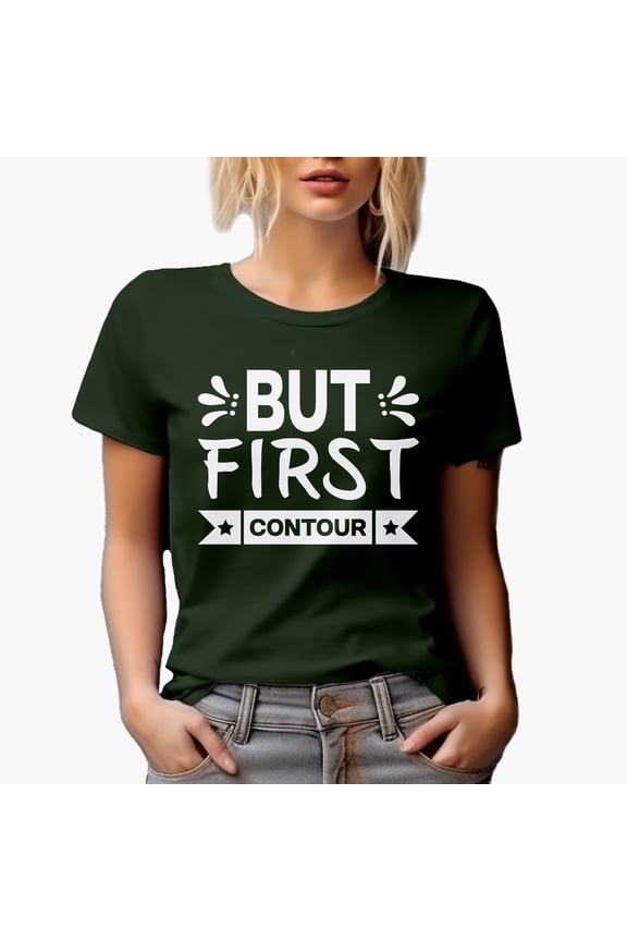 But First Contour, Beauty Themed Merch Gift for Makeup Artist or Lovers, Cosmetologists & Beauticians, Military Green T-Shirt, Large