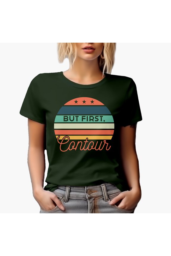 But First, Contour, Beauty Themed Merch Gift for Makeup Artist or Lovers, Cosmetologists & Beauticians, Military Green T-Shirt, Large