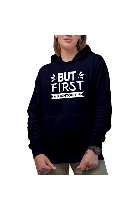But First Contour, Beauty Themed Merch Gift for Makeup Artist or Lovers, Cosmetologists & Beauticians, Navy Blue Hooded Sweatshirt or Hoodie, Small