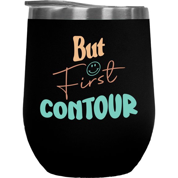But First Contour Text with Pastel Colors, Beauty Themed Merch Gift for Makeup Artist or Lovers, Cosmetologists & Beauticians, Black 12oz Insulated Wine Tumbler