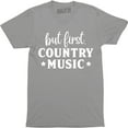 thumbnail image 1 of But First Country Music - Acoustic Guitar Cool Out Door Summer Festival T-Shirt, 1 of 4
