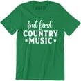 thumbnail image 1 of But First Country Music - Acoustic Guitar Cool Out Door Summer Festival T-Shirt, 1 of 4