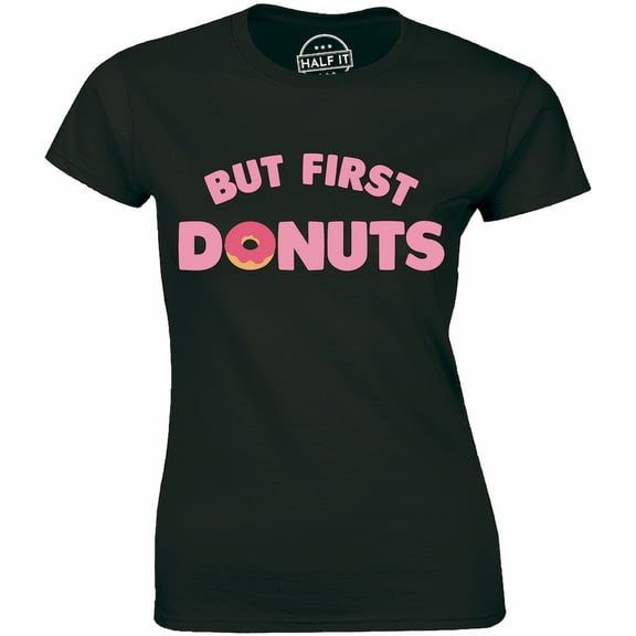But First Donuts Women Funny Doughnut Lover Food Desert T-Shirt