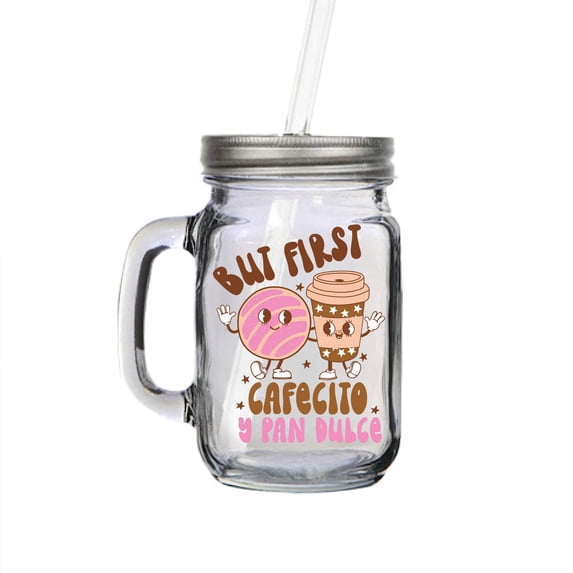 But First First Cafecito Y Pan Dulce Mason Jar Mugs