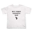 thumbnail image 1 of But First Gangsta Rap Cute Toddler T-Shirts for Boys Girls (White, Youth XL), 1 of 5