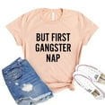 thumbnail image 1 of But First Gangster Rap T-shirt Party Top Rapper Tee Drinking Shirt Birthday Gift Women's Workout Tshirt Rap Lover Shirts, 1 of 3