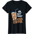 thumbnail image 1 of But First Iced Coffee T-Shirt, 1 of 3