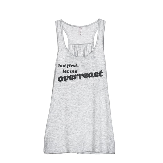 But First Let Me Overreact Women's Fashion Sleeveless Flowy Racerback Workout Yoga Tank Top Sport Grey Large