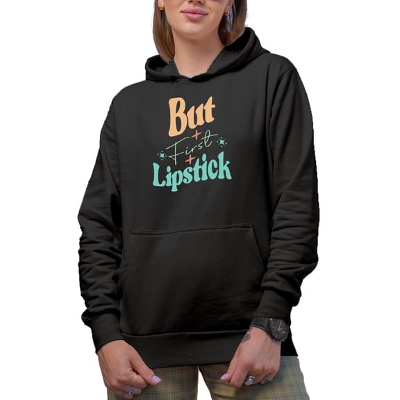 But First Lipstick Text with Pastel Colors, Beauty Themed Merch Gift for Makeup Artist or Lovers, Cosmetologists & Beauticians, Black Hooded Sweatshirt or Hoodie, Medium