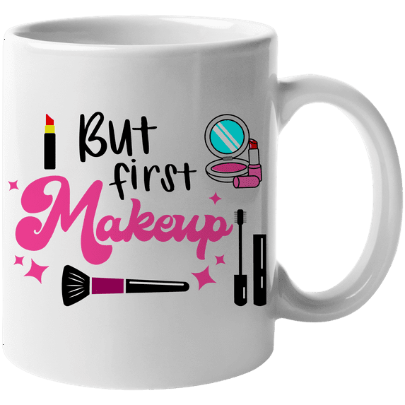 But First Makeup with Red Lipstick, Pressed Powder, Mascara & Brush Design - Beauty Themed Merch for Makeup Artist or Cosmetologist, Gift for Makeup Lovers & Beauticians, White Mug 11oz