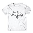 thumbnail image 1 of But First, My Dog T-Shirt 100% Cotton Premium Tee, 1 of 2