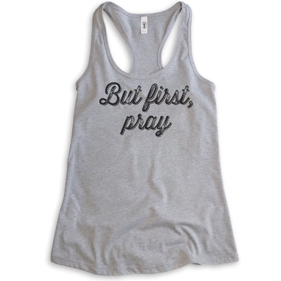 But First Pray Tank Top, Ladies Racerback Tank Top, Cute Religious Tank, Christian Tank, Heather Gray, X-Large