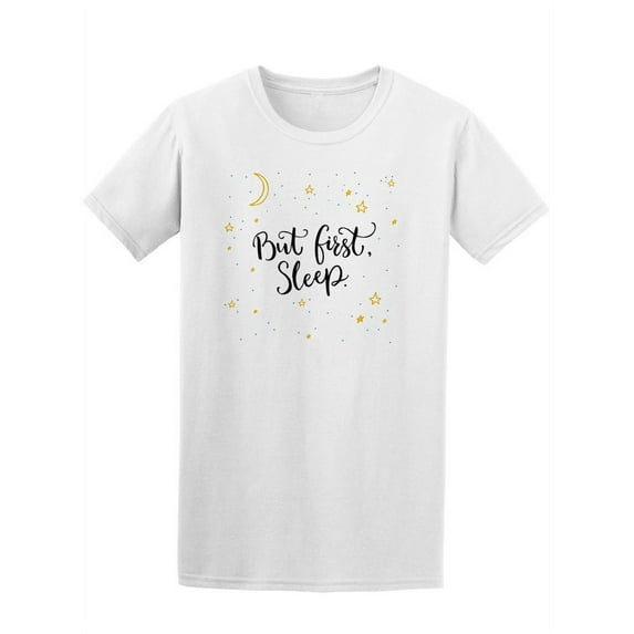 But First Sleep, Inspirational Tee Women's -Image by Shutterstock