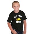 thumbnail image 1 of But First Tacos Tuesday Funny Food Crewneck T Shirts Boy Girl Teen Brisco Brands L, 1 of 6