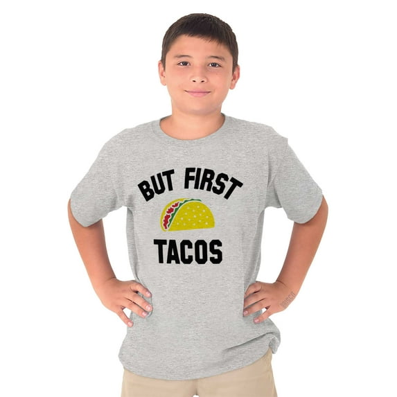 But First Tacos Tuesday Funny Food Crewneck T Shirts Boy Girl Teen Brisco Brands L