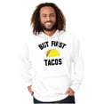 thumbnail image 1 of But First Tacos Tuesday Funny Food Hoodie Sweatshirt Women Men Brisco Brands X, 1 of 6