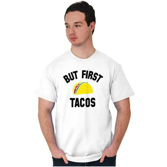 But First Tacos Tuesday Funny Food Men's Graphic T Shirt Tees Brisco Brands S