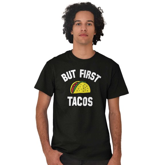 But First Tacos Tuesday Funny Food Men's Graphic T Shirt Tees Brisco Brands S