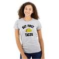 thumbnail image 1 of But First Tacos Tuesday Funny Food Womens Slim Fit Graphic Tee Brisco Brands S, 1 of 5