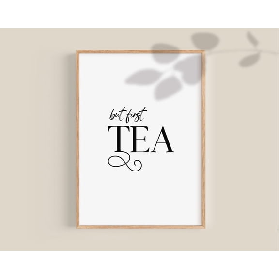 But First Tea Poster Kitchen Wall Art Poster, Unframed Poster Size 24x36