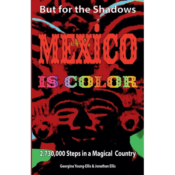 But For the Shadows, Mexico is Color, (Paperback)